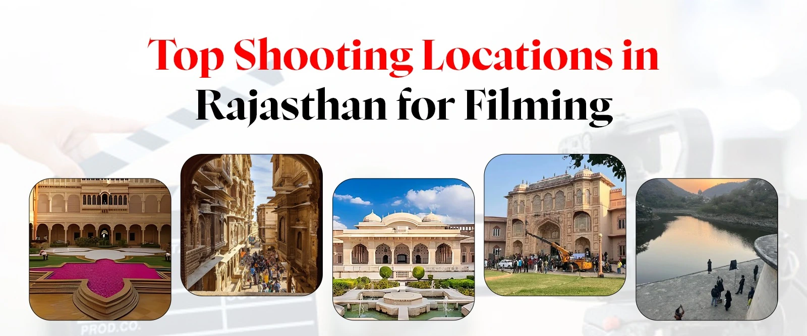 Top Shooting Locations in Rajasthan for Filming Top Shooting Locations in Rajasthan for Filming